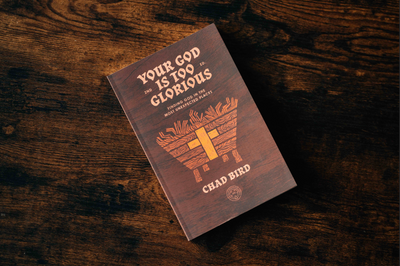 Your God Is Too Glorious
